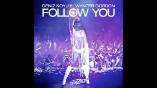 Deniz Koyu feat. Wynter Gordon - Follow You ( HQ )