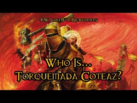 40K Lore For Newcomers - Who Is... Torquemada Coteaz? - 40K Theories