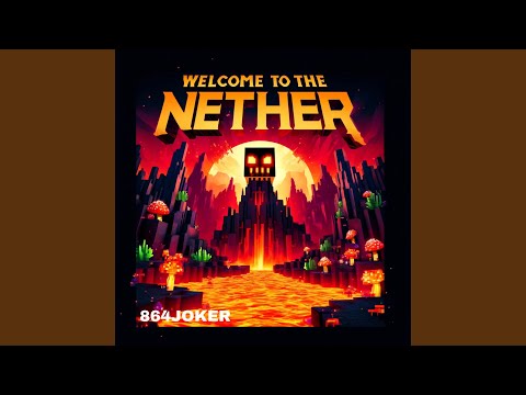 Welcome To The Nether