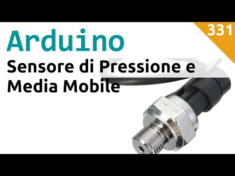 Usare un sensore di pressione con Arduino e filtro a media mobile - Video 331