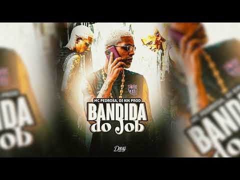 MC Pedrosa - Bandida do JOB (DJ KIK PROD) Doug Hits