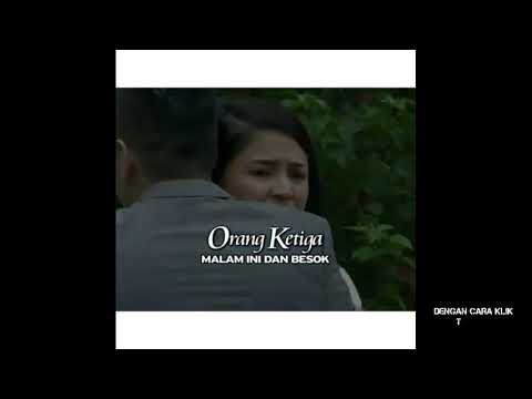 Cuplikan Sinetron Orang Ketiga Malam Ini 23 Agustus 2019