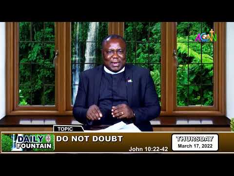 DAILY FOUNTAIN DEVOTIONAL OF MARCH 17, 2022 - THE REV. ENOCH JUSTICE