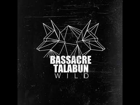 Talabun x Bassacre - Wild