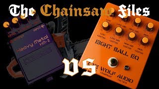 Video thumbnail for The Chainsaw Files – Lone Wolf Audio Eight Ball EQ vs. Boss HM-2 clone comparison by Dome