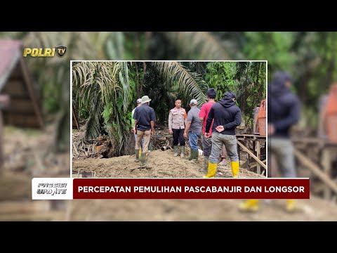 PRESISI UPDATE: POLDA SUMUT PERCEPAT PEMULIHAN AKIBAT BANJIR BATANG TORU 12/12/2025 (19.00)
