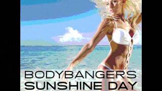 Bodybangers Sunshine day