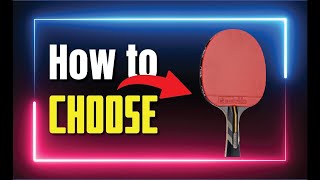 How to choose a Table Tennis Racket ? (5 STEPS)