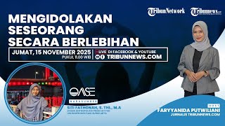 OASE: Dampak Mengidolakan Seseorang Secara Berlebihan dalam Islam