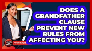 Download lagu Does A Grandfather Clause Prevent New Rules From Affecting You? mp3