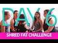 Shred Fat Challenge Day 6 Of 15 BOOTY Workout