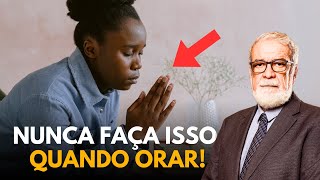 JAMAIS COMETA ESSES 2 ERROS QUANDO ORAR | Rev. Augustus Nicodemus