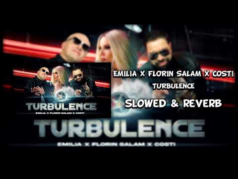 EMILIA x FLORIN SALAM x COSTI • TURBULENCE (slowed & reverb)