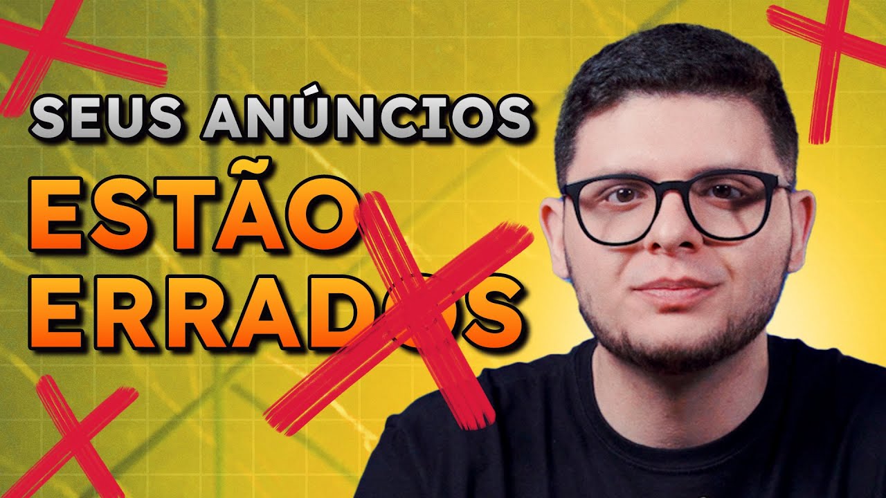 O Erro que Está ACABANDO Com Seus Anúncios (E Como Corrigir)