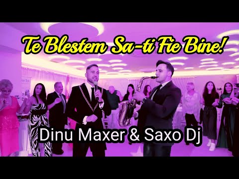 TE BLESTEM SA-TI FIE BINE! - Dinu Maxer & Saxo DJ (party video)