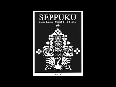 MARCO KATANA - Seppuku (Feat. Cookah P & T. Sombra)