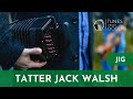 TATTER JACK WALSH (jig) | Irish Music Tunes on Concertina