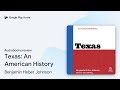 Texas An American History By Benjamin Heber Johnson Audiobook Preview