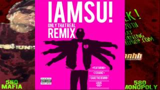 IAMSU! Only That Real (Remix) Ft. Sage The Gemini, 2 Chainz, &amp; Louis Boi