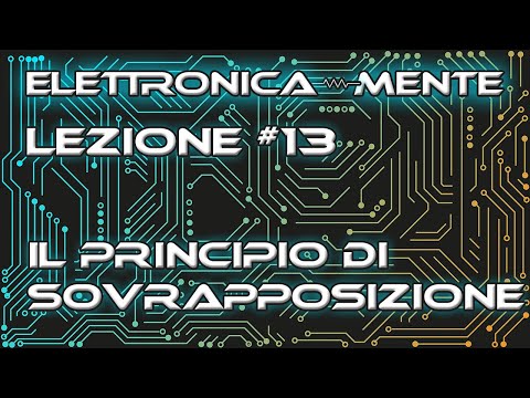 Elettrotecnica - Lezione 13 - Il principio di sovrapposizione