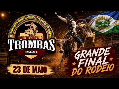GRANDE FINAL DE RODEIO DE TROMBAS - 2026