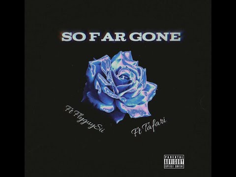 Tafari - So Far Gone Ft Flyguy.Sii