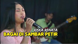 Download lagu BAGAI DI SAMBAR PETIR _ IKKE NURJANAH CIPT.S ACHMADI COVER RISKA RENATA LDS MUSIK mp3