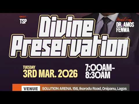 DIVINE PRESERVATION | DR. AMOS FENWA | BREAKTHROUGH FIRE SERVICE
