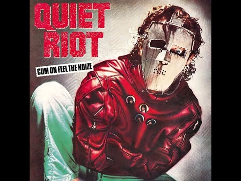 Quiet Riot - Cum On Feel the Noize (1983 LP Version) HQ