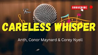 Download lagu Careless Whisper - Anth, Conor Maynard & Corey Nyell || Lyrics. mp3