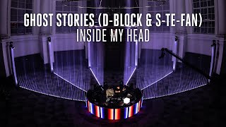 Ghost Stories (D-Block &amp; S-te-Fan) - Inside My Head (Live Recording)