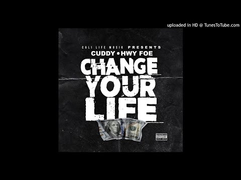 Cuddy "Change Your Life" ft Hwy Foe