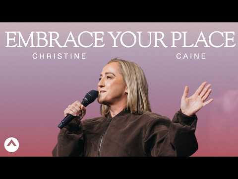 Embrace Your Place | Christine Caine | Elevation Church