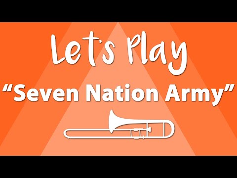 Let's Play "Seven Nation Army" - Trombone