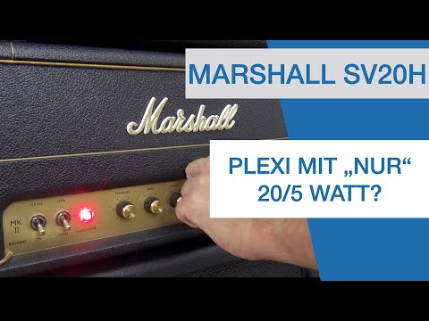 Marshall SV20H - Plexi mit nur 20 oder gar  5 Watt? Laut genug? Klingt er wie der große Bruder?