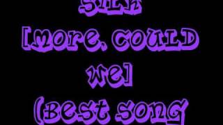 Silk- More(Could We)