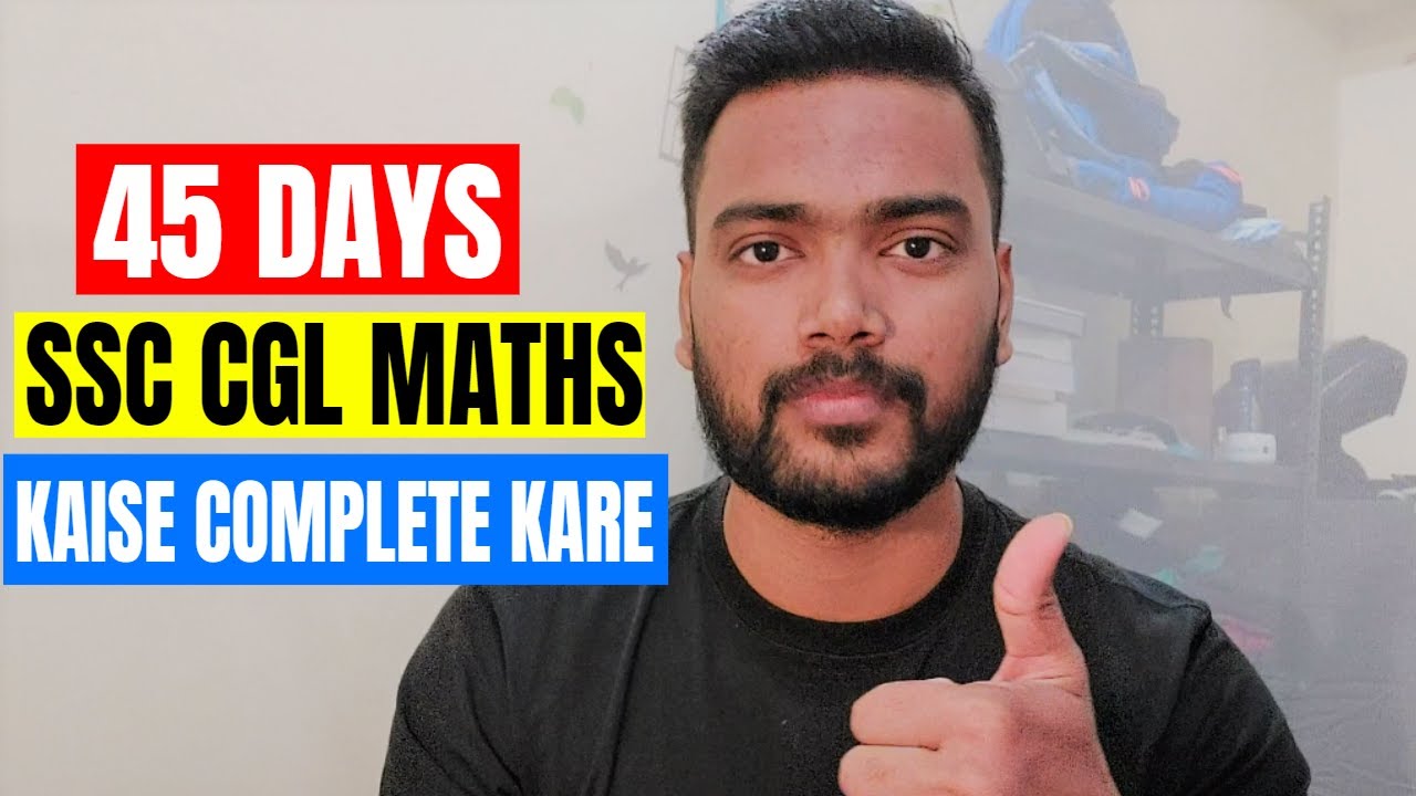 How to Complete SSC CGL Maths Syllabus In 45 Days || Compact & Powerful Approach