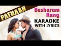Besharam rang karaoke with lyrics | Shah Rukh Khan, Deepika Padukone | Vishal Sheykhar |