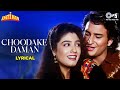 Choodake Daman Lyrical Imtihan Saif Ali Khan Raveena Tandon Kumar Sanu Alka Yagnik 90sHits