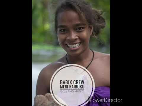 Babix Crew - Meri Kairuku (2021 PNG Music)