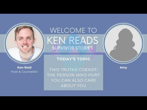 KEN READS | SURVIVOR STORIES - EPISODE 3: TWO TRUTHS COEXIST: THE PERSON WHO HURT YOU CARE ABOUT YOU