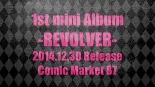 【C87】Royal Scandal 1st mini ALBUM "REVOLVER" teaser
