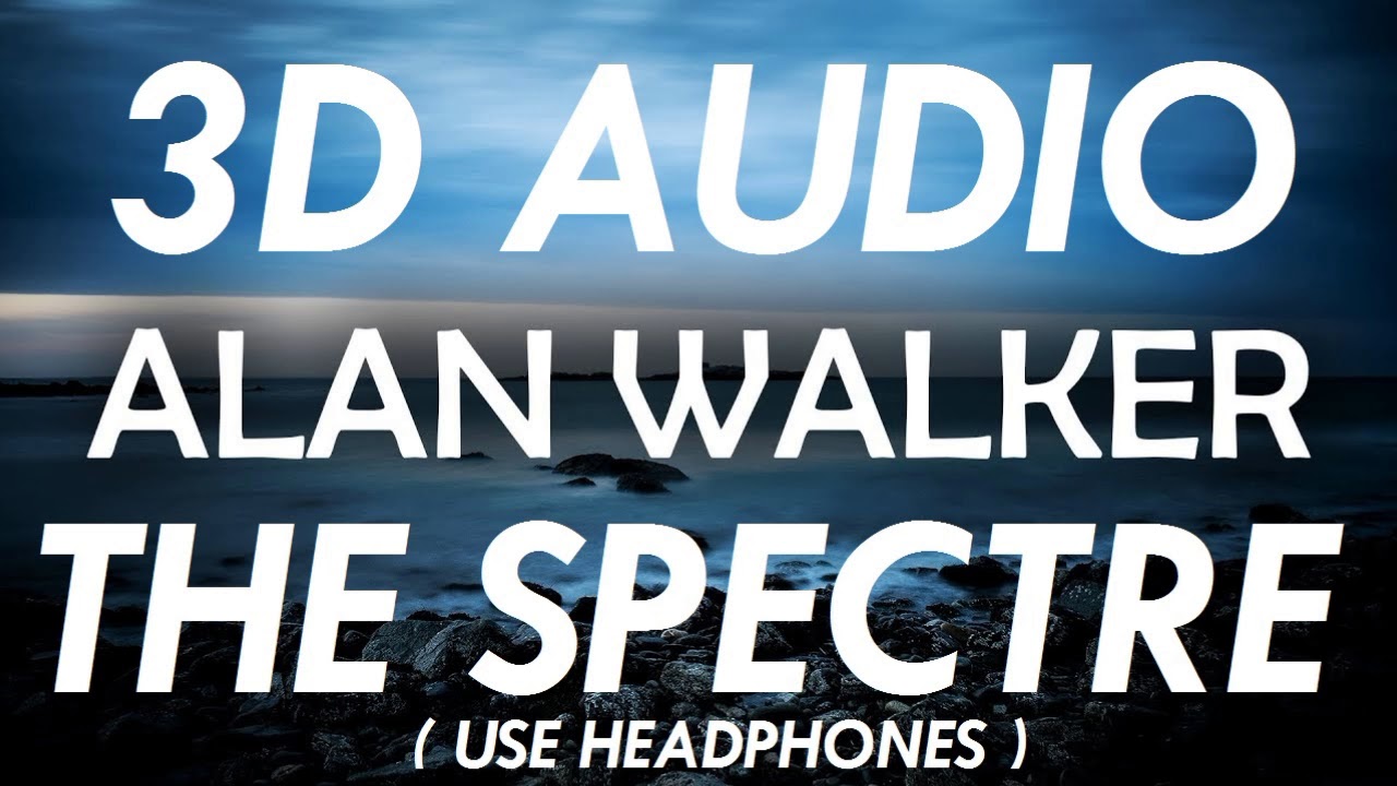 (3D AUDIO) The Spectre ~ Alan Walker (USE HEADPHONES!!)