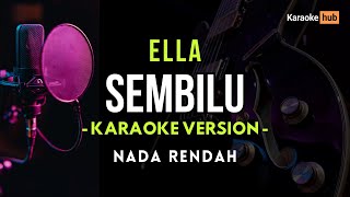 Download lagu Ella - Sembilu Nada Rendah Karaoke Low Key mp3
