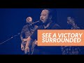 See A Victory & Surrounded by Elevation Worship and Israel Houghton