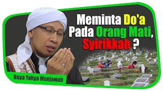Download lagu Meminta Do'a Pada Orang Mati, Syirikkah? - Buya Yahya Menjawab mp3