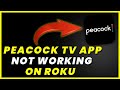 Peacock TV Roku Not Working: How To Fix Peacock App Not Working On Roku TV
