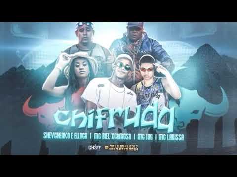 🔵SHEVCHENKO E ELLOCO E MC BIEL XCAMOSO E MC 10G E MC LARISSA - CHIFRUDA / BREGA FUNK 2020