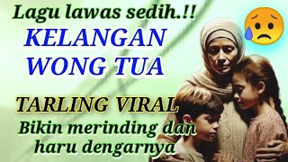 Download lagu TARLING VIRAL KELANGAN WONG TUA LAGU LAWAS SEDIH BIKIN MERINDING DAN HARU DENGAR NYA mp3