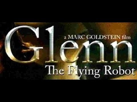 Glenn, The Flying Robot, 2010, trailer